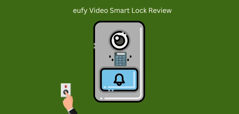 eufy Video Smart Lock Review eufy 3 in 1 video smart lock