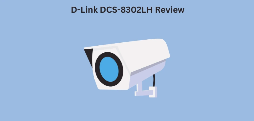 D-Link DCS-8302LH Review