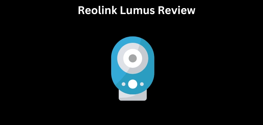 Reolink Lumus Review
