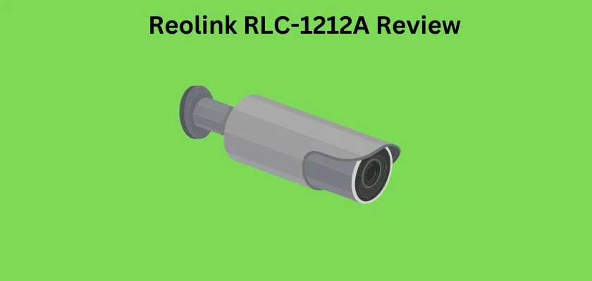 Reolink RLC-1212A Reolink 12MP Camera Review