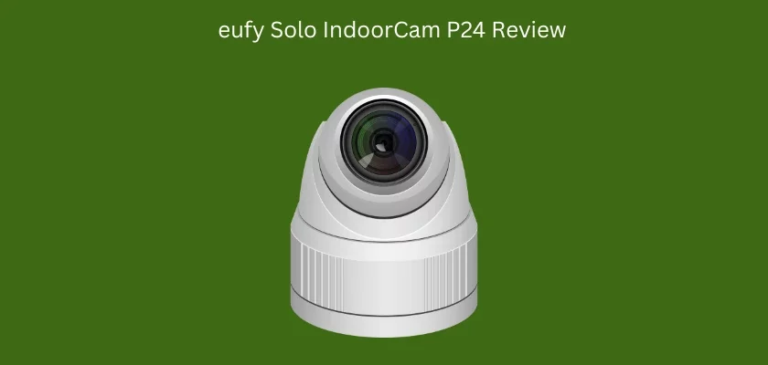 eufy Security Solo IndoorCam P24 Review