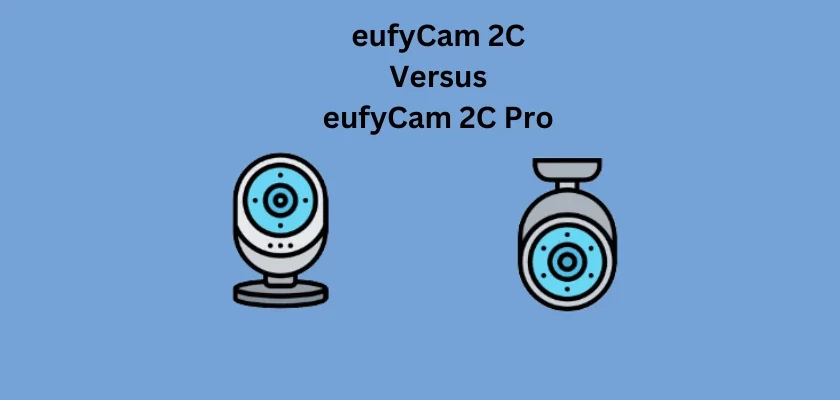 eufyCam 2C vs. eufyCam 2C Pro Review