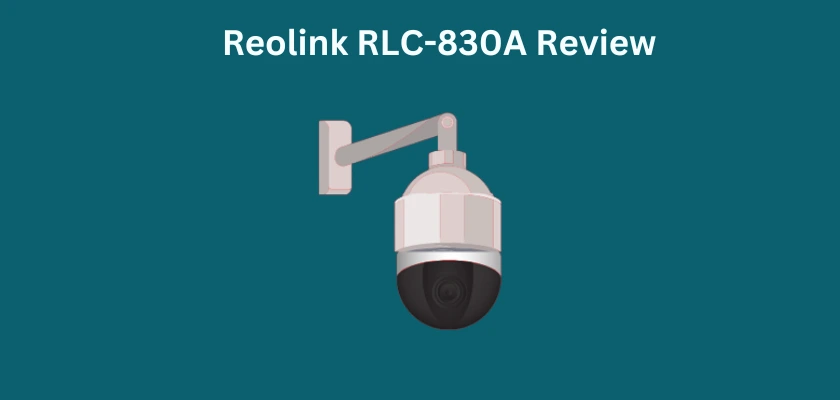 Reolink RLC-830A Review