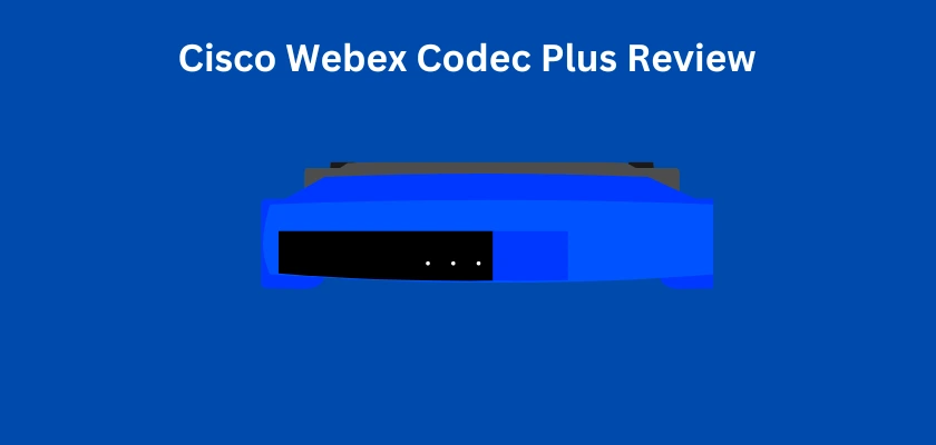 Cisco Webex Codec Plus Review, Cisco Room Kit Plus