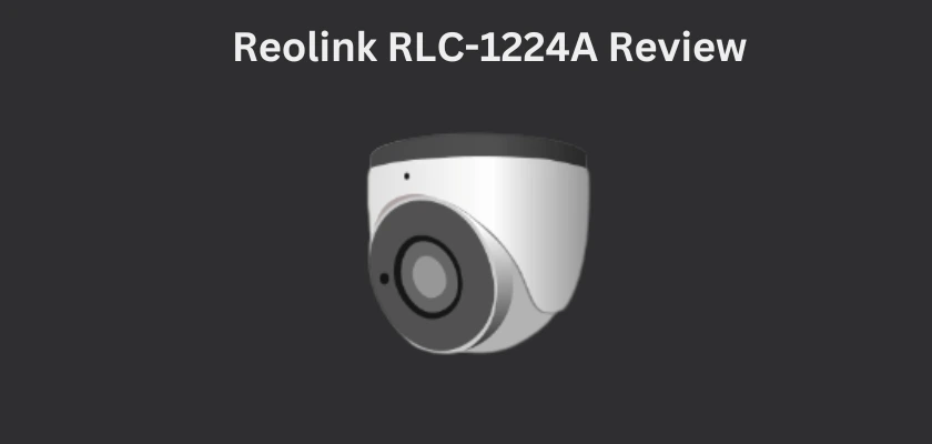 Reolink RLC-1224A Review